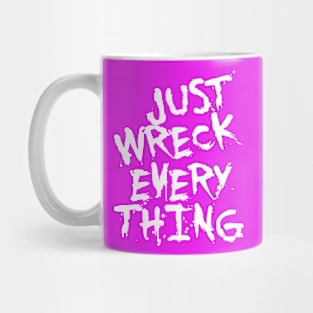 Just Wreck Everything White Grunge Graffiti Mug